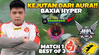 META BARU DI MPL BAXIA HYPER!! KEJUTAN DARI AURA BIKIN ONIC KAGET!! ONIC VS AURA MATCH 1