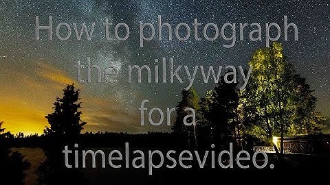 Capturing the Majesty of the Milky Way for timelapsevideo.: A Photographer