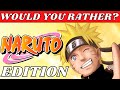 Would You Rather (NARUTO EDITION) -  HARD