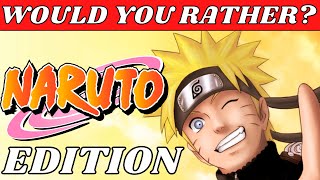 Would You Rather (NARUTO EDITION) - HARD