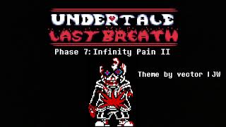Undertale Last Breath UST - Phase 7: Infinity Pain II