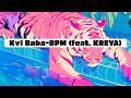 Kvi Baba - BPM (feat. KREVA) (Lyric Video Jp/Kr) [가사/번역]