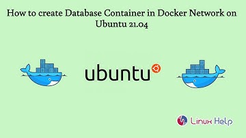How to create Database Container in Docker Network on Ubuntu 21.04