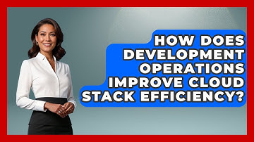 How Does Development Operations Improve Cloud Stack Efficiency? | Cloud Stack Studio News