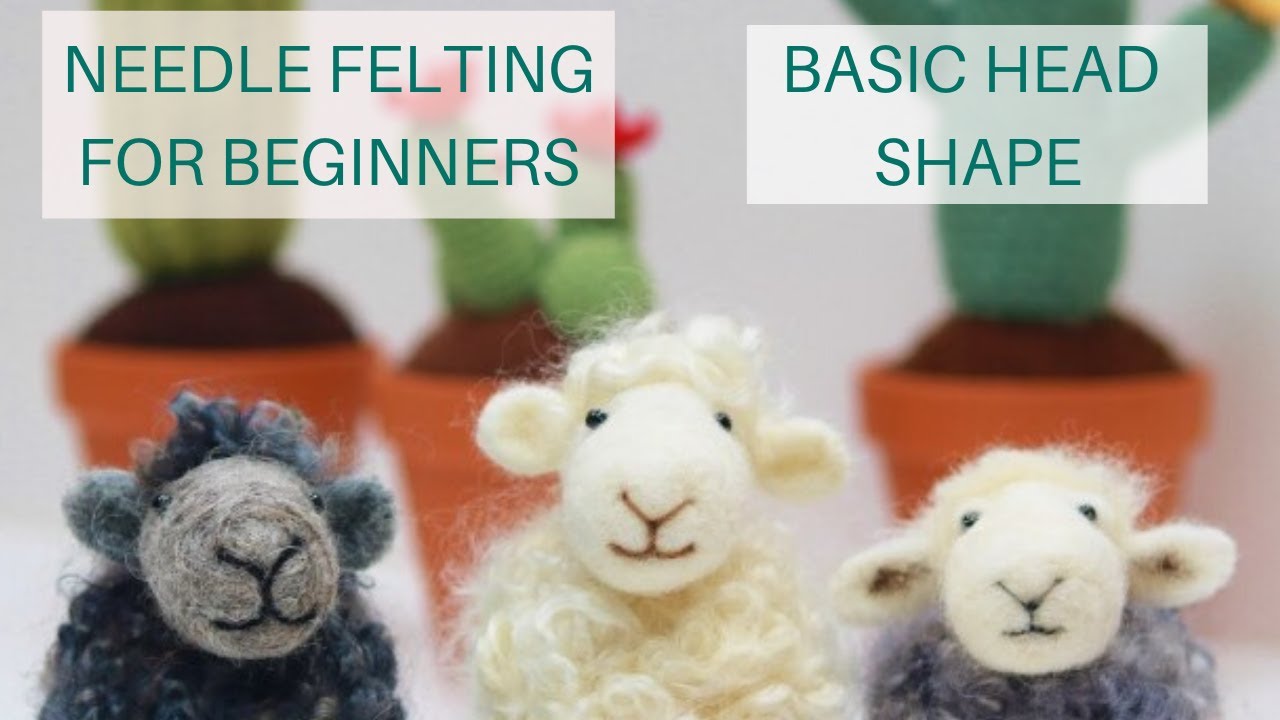 NEEDLE FELTING FOR NERVOUS BEGINNERS - SIMPLE HEAD SHAPE | Lincolnshire Fenn Crafts - YouTube