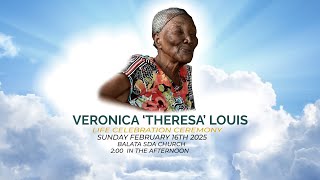 The Life Celebration Ceremony of Veronica ‘Theresa’ Louis