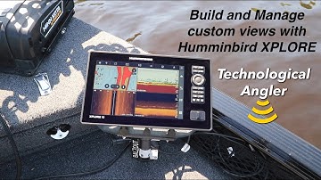 Humminbird XPLORE / Build and Save Custom Views / The Technological Angler