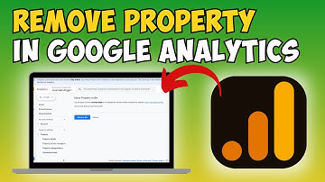 How to Remove a Property in Google Analytics