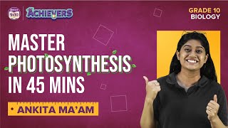 Photosynthesis Process, Nutrition & Mode of Nutrition - Life Processes Class 10 Science (Biology)