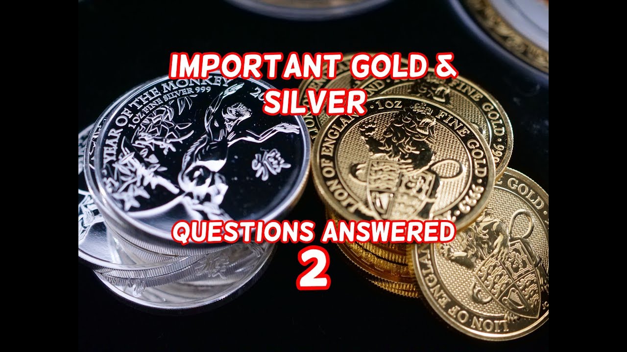Important Gold & Silver Questions Answered 2 YouTube