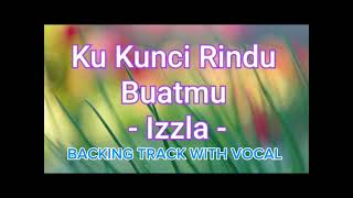 Ku Kunci Rindu Buatmu izzla Backing Track With Vocal 