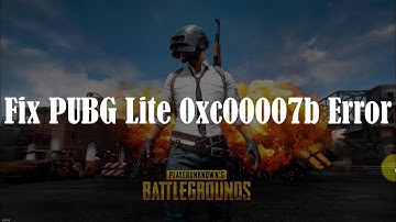 Solved - Fix PUBG Lite 0xc00007b Error | PUBG Lite Not Starting