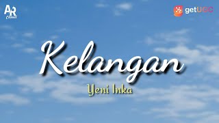 Lirik Lagu Kelangan - Yeni Inka (Lyrics Music)