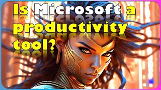 Is Microsoft a productivity tool?