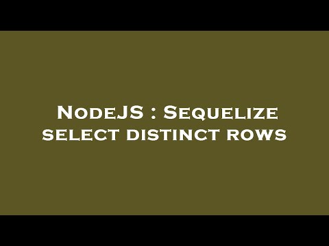 NodeJS : Sequelize select distinct rows