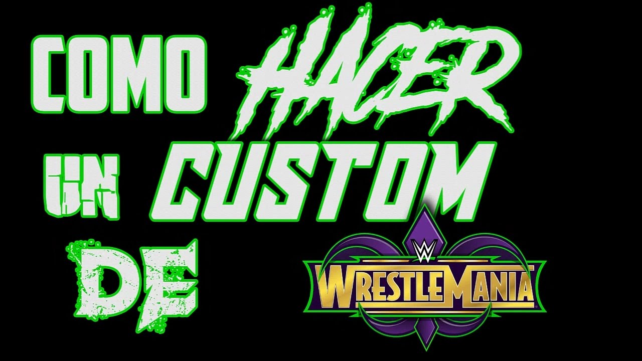 Cómo Hacer Un Match Card De WRESTLEMANIA 34 || TOTAL WWE - YouTube