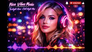 Twilight Hues – Chill Night Mix