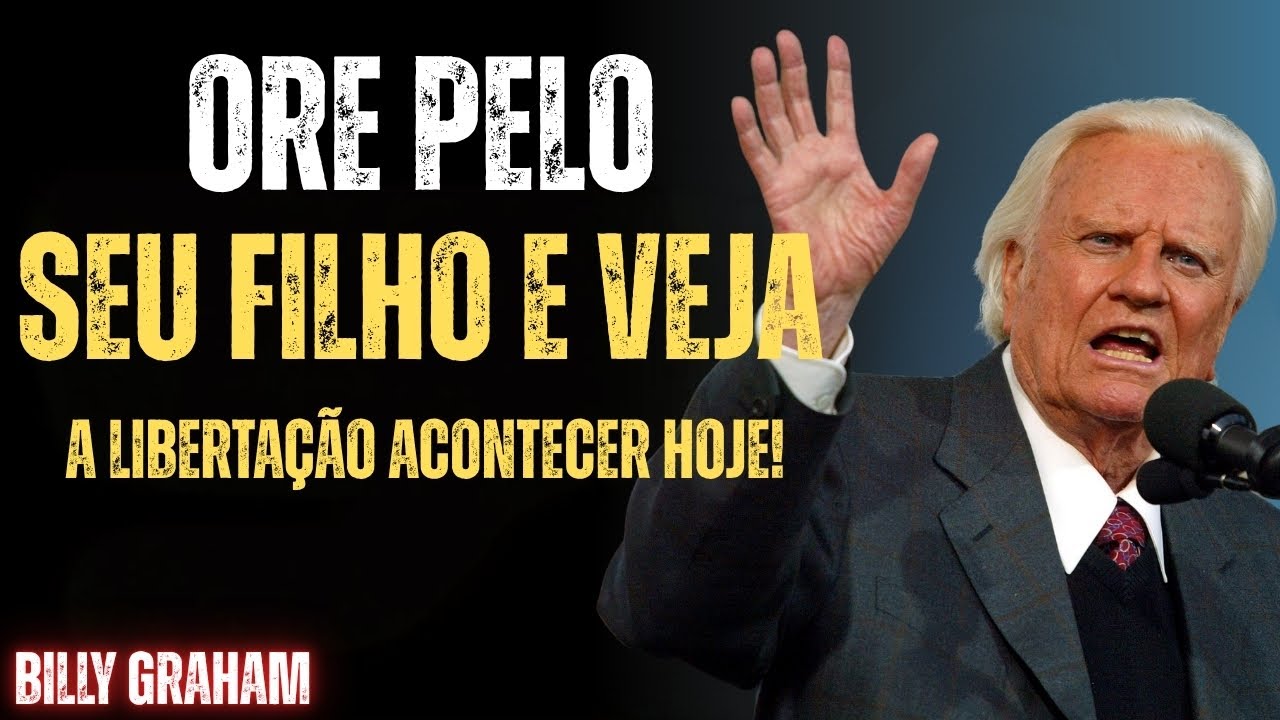 A Oração Secreta para Remover Maldições de Seus Filhos | Sermão Billy Graham