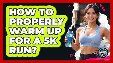 How To Properly Warm Up For A 5K Run?