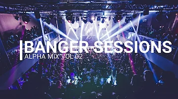 Banger Sessions Vol 02 | 2019 | Best of EDM, Festival, Bigroom | Alpha Mix