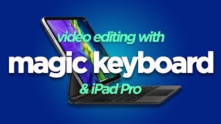 Apple Magic Keyboard \& iPad Pro | Game Changer for Video Editing?