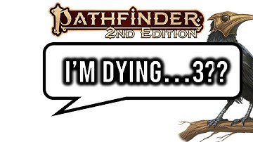 Pathfinder 2e Death and Dying Rules!