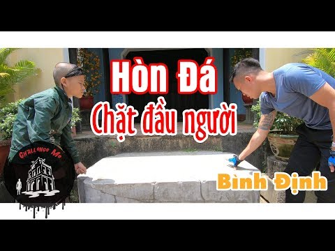 Dựng tóc gáy hòn đá chặt đầu người ở Bình Định | toc dinh nam