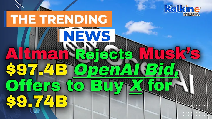 Altman Rejects Musk’s $97.4B OpenAI Bid, Offers to Buy X for $9.74B