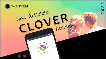 How To Delete Clover Account | 2022
