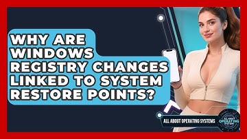 Why Are Windows Registry Changes Linked To System Restore Points? - All About Operating Systems