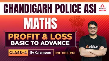 Chandigarh Police ASI 2022 | Maths Classes | Profit & Loss #4  By Karamveer
