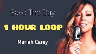 Mariah Carey - Save The Day | 1 HOUR LOOP