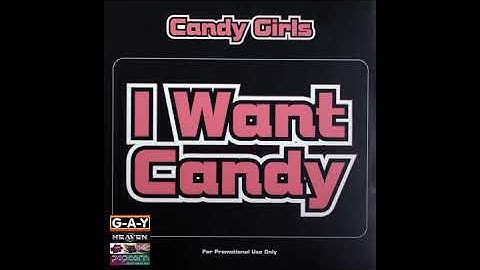 Candy Girls - I Want Candy [Candy Girls Extended Mix]
