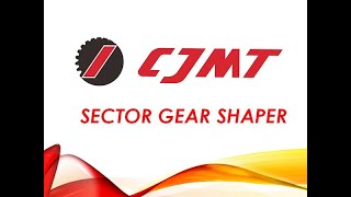 CJMT SECTOR GEAR SHAPING MACHINE