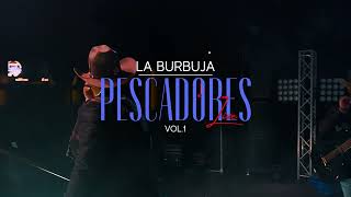 Video thumbnail of "Los Pescadores del Río Conchos - La Burbuja - (¡Pescadores! Live Vol.1)"