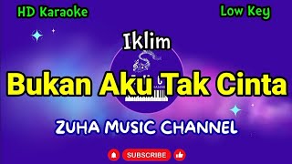 Bukan Aku Tak Cinta  Iklim  Low Key  Zmc Karaoke