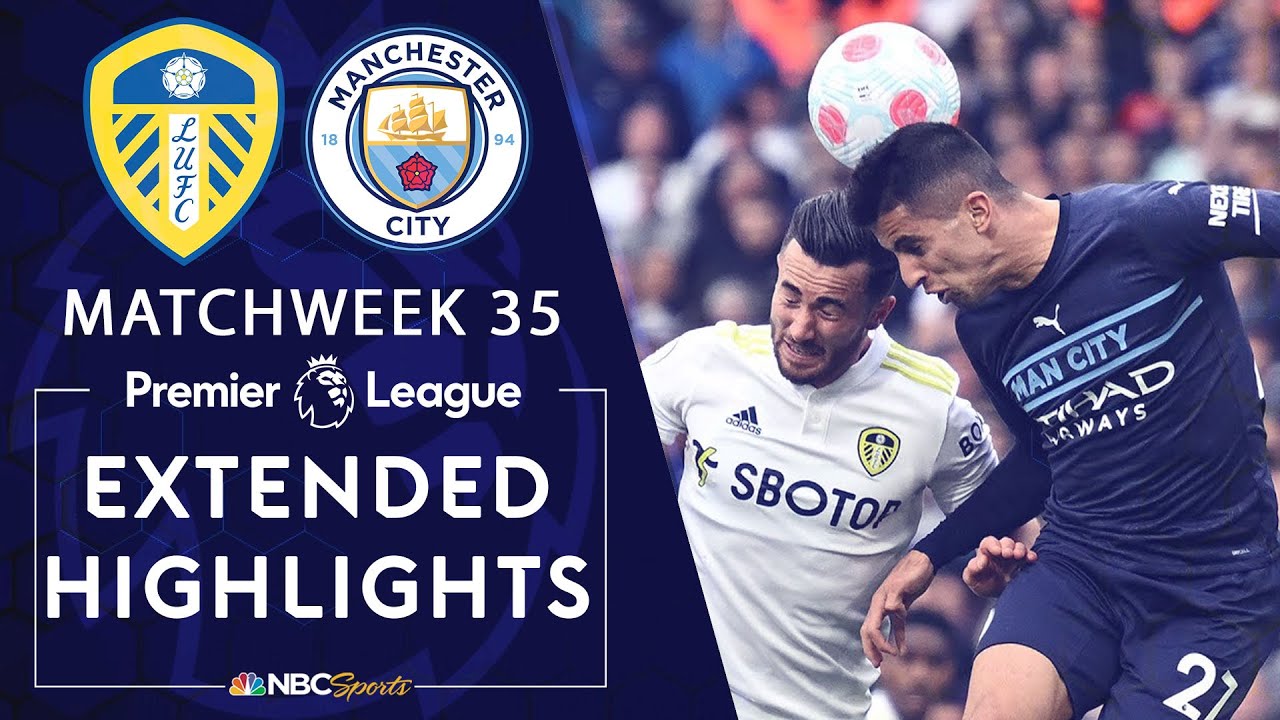 Leeds United v. Manchester City | PREMIER LEAGUE HIGHLIGHTS | 4/30/2022 | NBC Sports