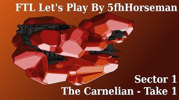 Carnelian - Sector 1 - FTL Lets Play