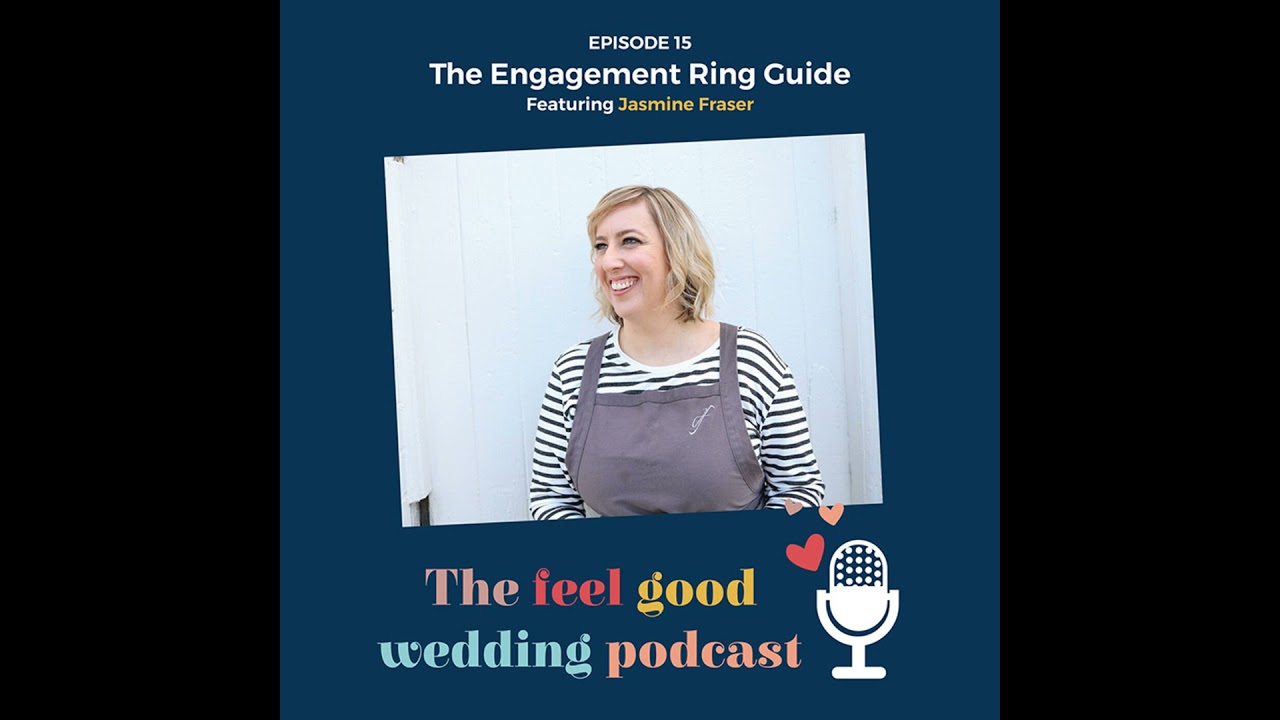 #15 The Engagement Ring Guide With Jasmine Fraser