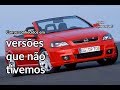 Carros conhecidos em verses que no vieram ao brasil  curiosidades  best cars