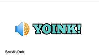 Yoink - Sound effect