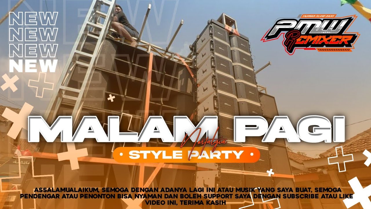 DJ MALAM PAGI STYLE PARTY NOSTALGIA || BY PMW REMIXER 
