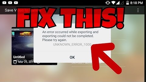 HOW TO FIX THE UNKNOWN ERROR ON KINEMASTER