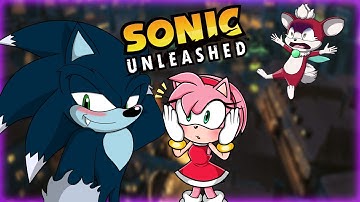 SONIC AND CHIP PLAYS SONIC UNLEASHED PART 4 AMY CAN