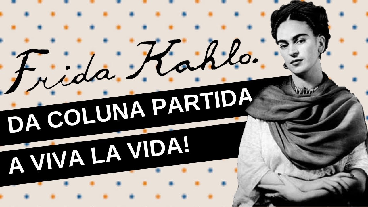 Mulheres na História 7.2 FRIDA KAHLO, da Mulheres na História 7.2 FRIDA KAHLO, da