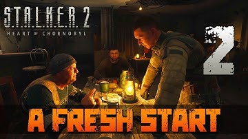 [2] A Fresh Start (Let’s Play S.T.A.L.K.E.R. 2: Heart of Chornobyl [PC] w/ GaLm)