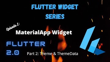 Flutter Widget Series (EP1) - MaterialApp (Part 2) Theme & ThemeData