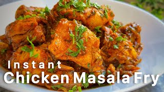 Instant Chicken Masala Fry | Easy Chicken Recipe