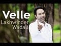 Velle  lakhwinder wadali   official from album saiyaan