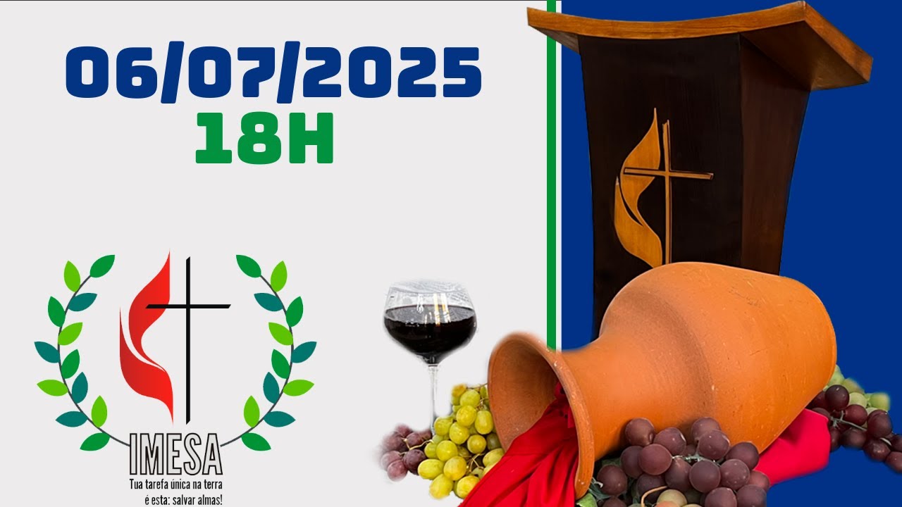 06/07/2025 - 18h | Culto de Santa Ceia ao vivo | IMESA